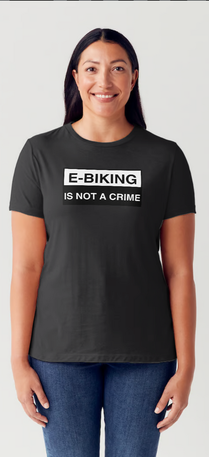 E-Biking Is Not A Crime - T-Shirt